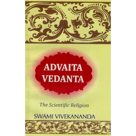 Advaita Vedanta: The Scientific Religion