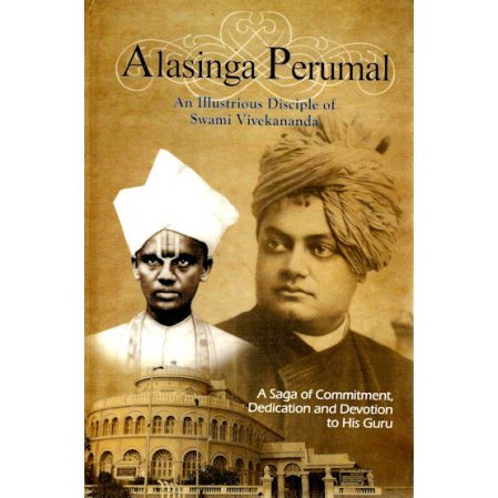 Alasinga Perumal: An Illustrious Disciple of Swami Vivekananda