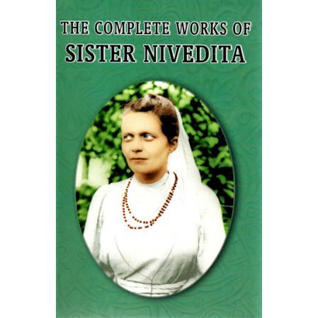 The Complete Works of Sister Nivedita (Five volumes)