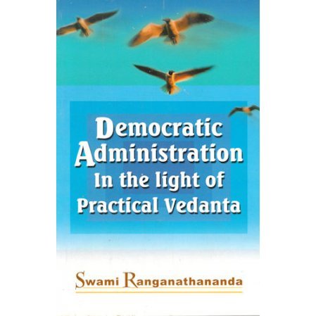 Democratic Administration in the Light of Practical Vedanta