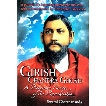 Girish Chandra Ghosh: A Bohemian Devotee of Sri Ramakrishna