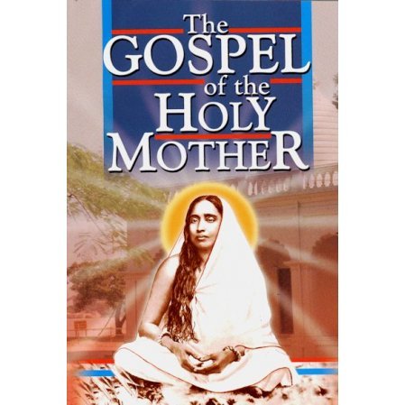 Gospel of the Holy Mother (a collection of her conversations)