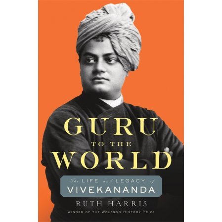 Guru to the World: The Life and Legacy of Vivekananda