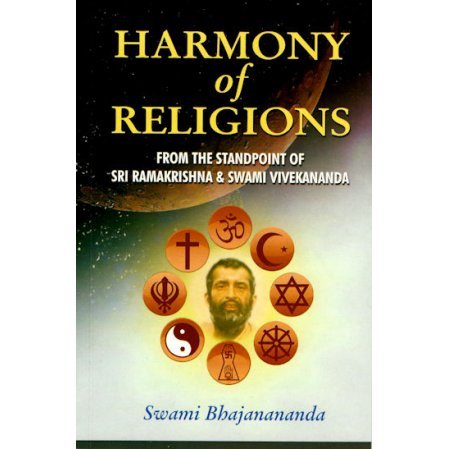 Harmony of Religions from the Standpoint of Sri Ramakrishna and Swami Vivekananda