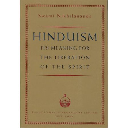 Hinduism: Its Meaning for the Liberation of the Spirit