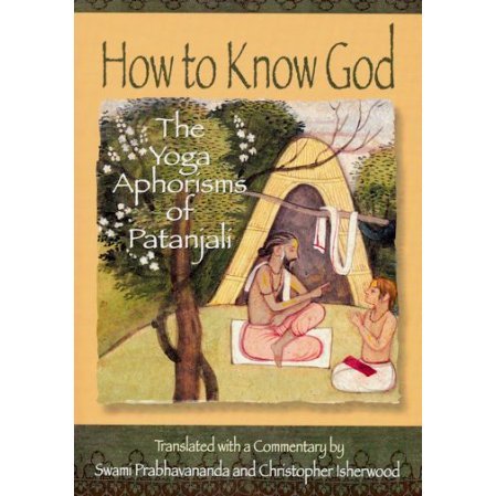 How to Know God: The Yoga Aphorisms of Patanjali