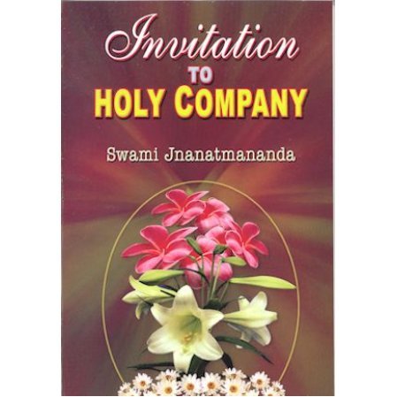 Invitation to Holy Company: Being the Memoirs of Ten Direct Disciples of Sri Ramakrishna