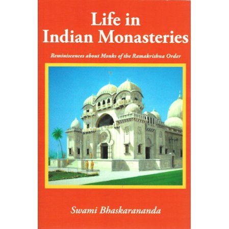 Life in Indian Monasteries: Reminiscenses about Monks of the Ramakrishna Order