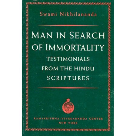 Man in Search of Immortality: Testimonials from the Hindu Scriptures