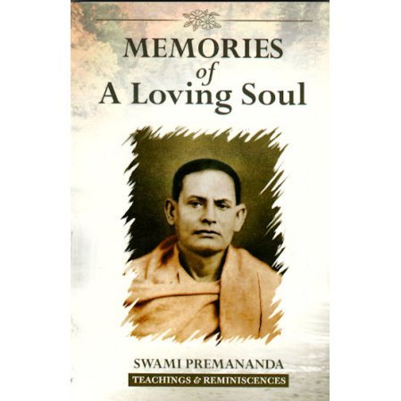 Memories of a Loving Soul: Swami Premananda