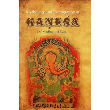 Mythology and Iconography of Ganesha