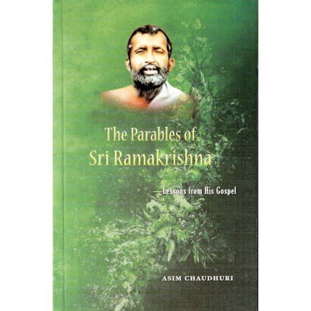 The Parables of Sri Ramakrishna -- Lessons from His Gospel