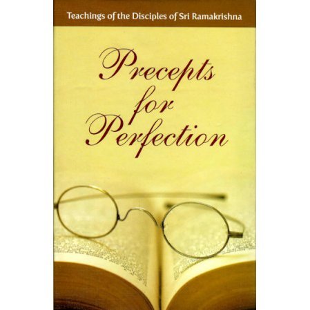 Precepts for Perfection: Teachings of the Disciples of Sri Ramakrishna