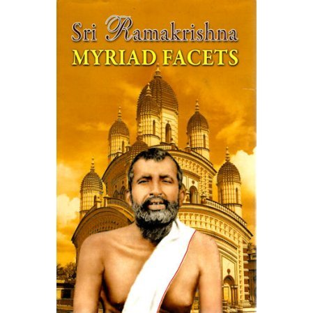Sri Ramakrishna: Myriad Facets