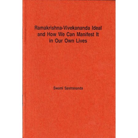 Ramakrishna-Vivekananda Ideal and How We Can Manifest It In Our Own Lives