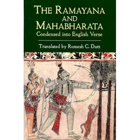 The Ramayana and Mahabharata - Condensed into English Verse