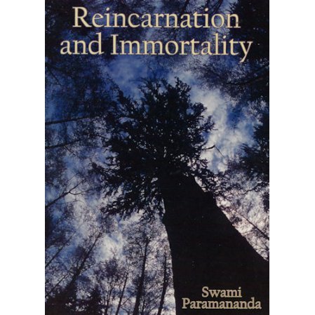 Reincarnation and Immortality Reincarnation and Immortality