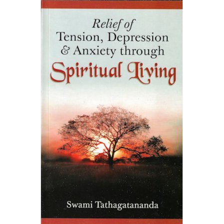 Relief of Tension, Depression & Anxiety through Spiritual Living