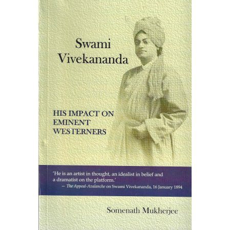 Swami Vivekananda - His Impact on Eminent Westerners