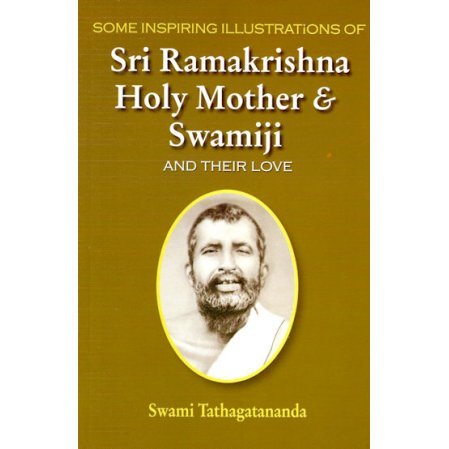 Some Inspiring Illustrations of Sri Ramakrishna, Holy Mother & Swamiji and Their Love