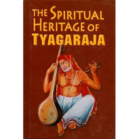 The Spiritual Heritage of Tyagaraja