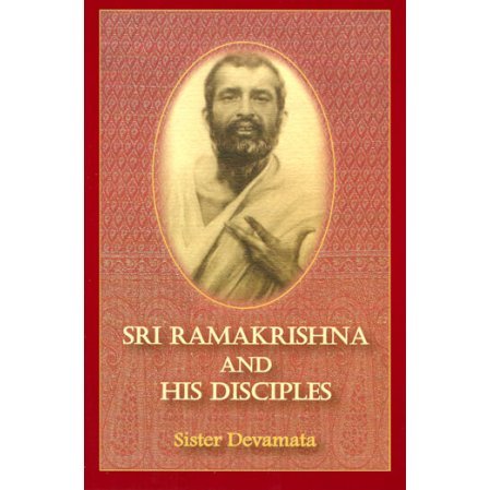 Sri Ramakrishna and His Disciples - by Devamata