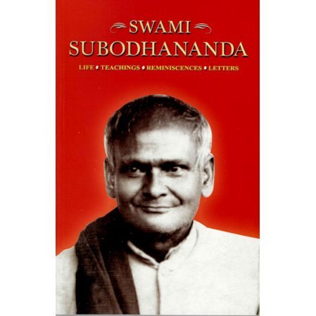 Swami Subodhananda - Life, Teachings, Reminiscences, Letters