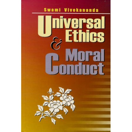 Universal Ethics and Moral Conduct