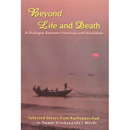 Beyond Life and Death: A Dialogue Between Yamaraja and Nachiketa