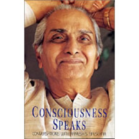 Consciousness Speaks: New Conversations with Ramesh Balsekar