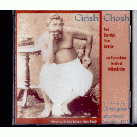 Girish Ghosh - CD: Playwright, and extraordinary devotee of Sri Ramakrishna