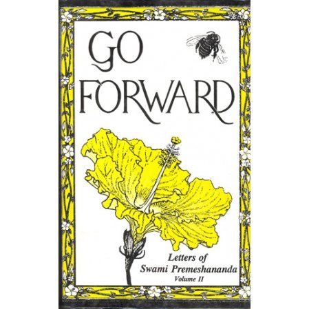 Go Forward: Letters of Swami Premeshananda Vol. 2