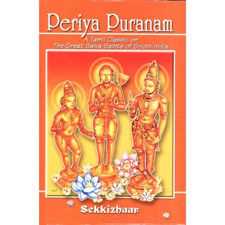Periya Puranam: A Tamil Classic on the Great Saiva Saints of South India