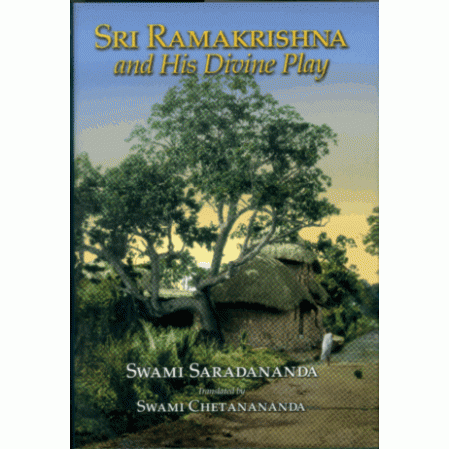 Sri Ramakrishna and His Divine Play