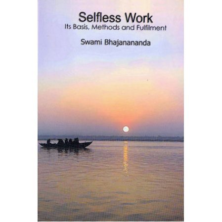 Selfless Work: It's Basis, Methods and Fulfillment