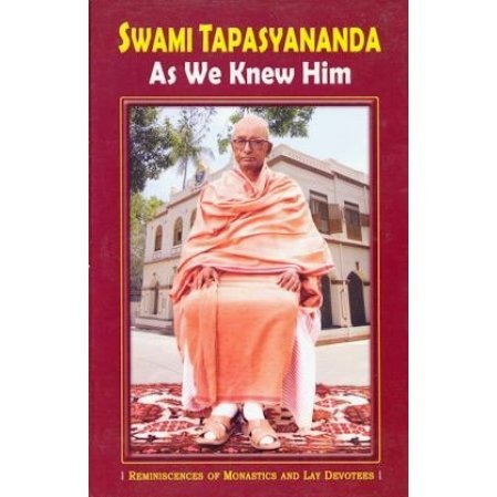 Swami Tapasyananda as WeKnew Him