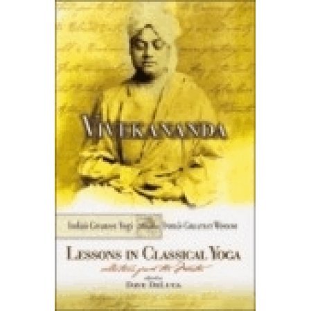 Vivekananda: Lessons In Classical Yoga