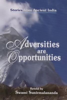 Adversities are Opportunities: Stories From Ancient India