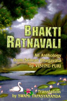 Bhakti Ratnavali: or A Necklace of Devotional Gems - An Anthology From Srimad Bhagavata