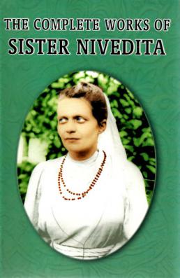 The Complete Works of Sister Nivedita (Five volumes)