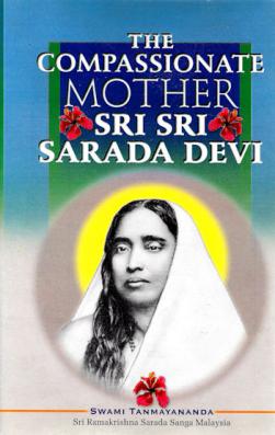 The Compassionate Mother: Sri Sarada Devi