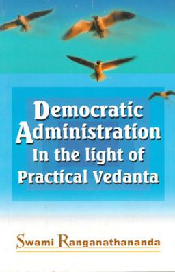 Democratic Administration in the Light of Practical Vedanta