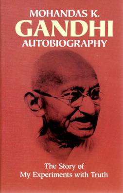 Gandhi: An Autobiography: The Story of My Experiments with Truth