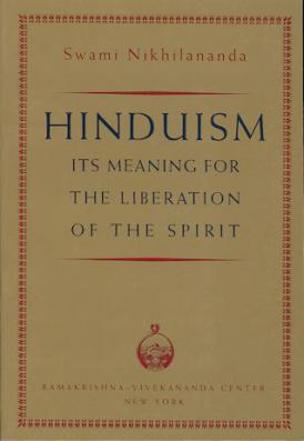 Hinduism: Its Meaning for the Liberation of the Spirit