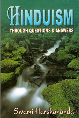 Hinduism Through Questions and Answers