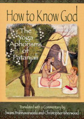 How to Know God: The Yoga Aphorisms of Patanjali