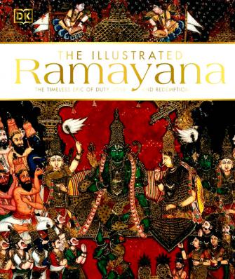 Illustrated Ramayana: The Timeless Epic of Duty, Love, and Redemption