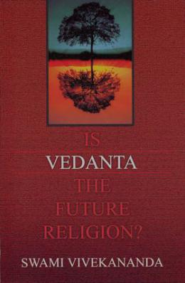 Is Vedanta the Future Religion?