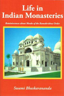 Life in Indian Monasteries: Reminiscenses about Monks of the Ramakrishna Order