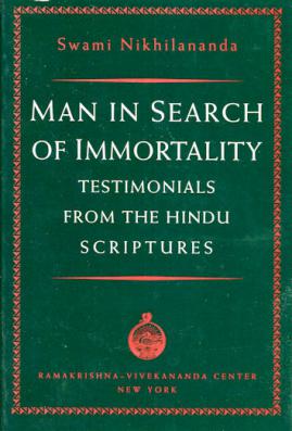 Man in Search of Immortality: Testimonials from the Hindu Scriptures